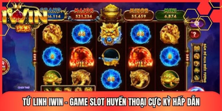 Tứ Linh Iwin - Game Slot Huyền Thoại Cực Kỳ Hấp Dẫn 4 Tứ Linh Iwin - Game Slot Huyền Thoại Cực Kỳ Hấp Dẫn